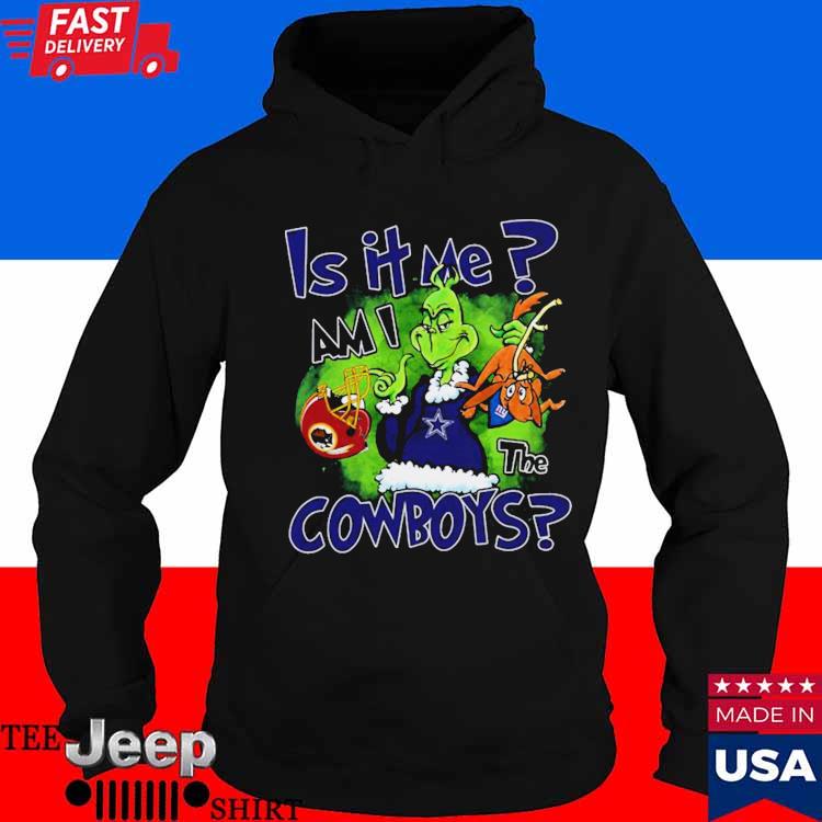 Official grinch is it me am i the dallas cowboys shirt, hoodie