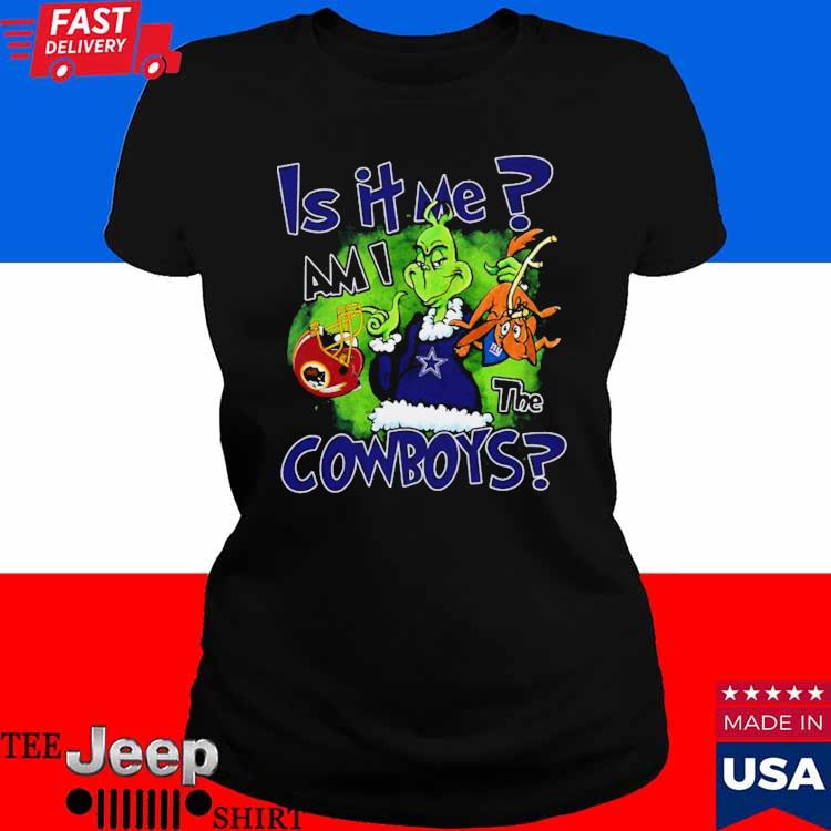 Grinch is it me am I the Dallas Cowboys shirt, hoodie, sweater, long sleeve  and tank top