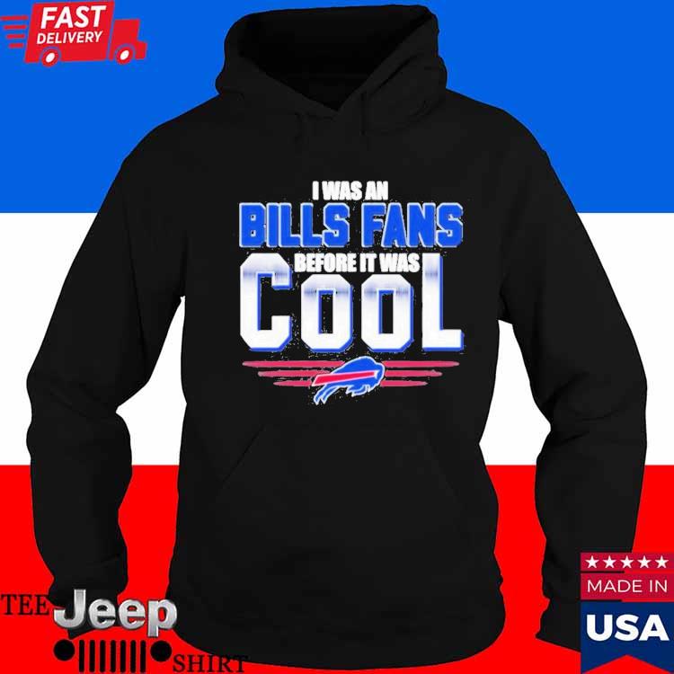 Ctwpod I Was A Buffalo Bills Fan Before It Was Cool T-Shirt