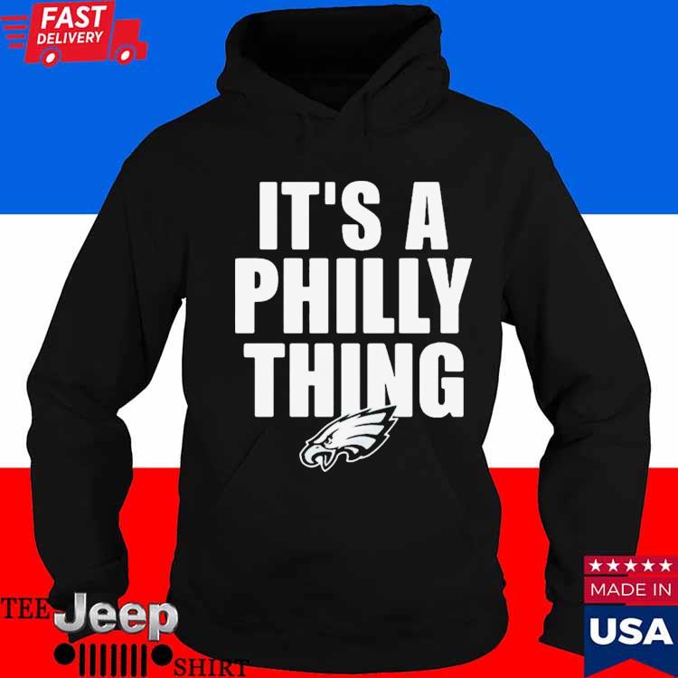 Official It is a philly thing philadelphia eagles logo design T-shirt,  hoodie, tank top, sweater and long sleeve t-shirt