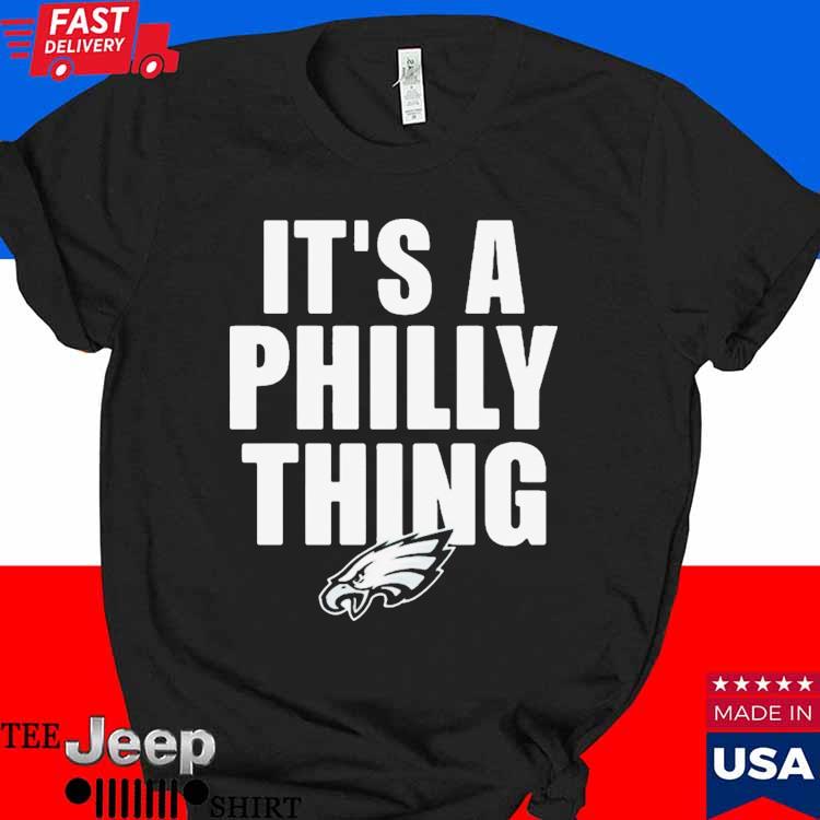 Official It is a philly thing philadelphia eagles logo design T-shirt,  hoodie, tank top, sweater and long sleeve t-shirt