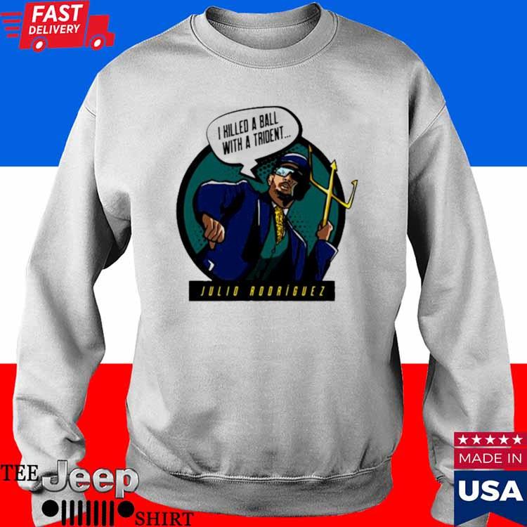 Julio Rodriguez Trident Mlbpa I Killed A Ball With A Trident  T-shirt,Sweater, Hoodie, And Long Sleeved, Ladies, Tank Top