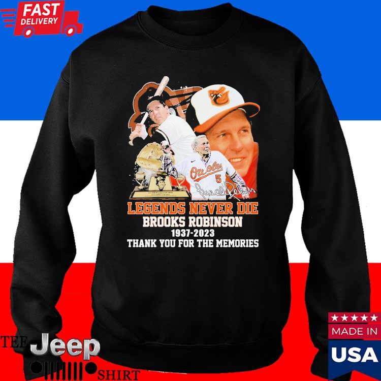 Brooks robinson baltimore orioles 1937 2023 legends never die memories  baseball jersey shirt, hoodie, sweater, long sleeve and tank top