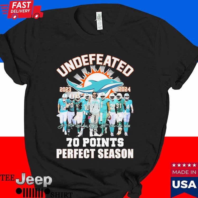 Miami Dolphins Undefeated 2023 2024 70 Points Shirt - Growkoc