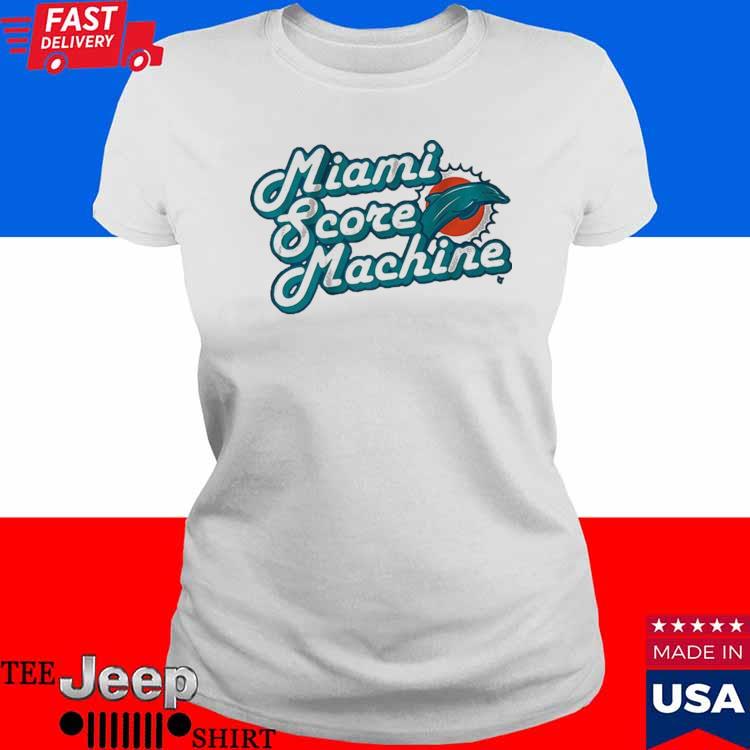 Miami Score Machine Miami Dolphins Shirt, hoodie, sweater, long