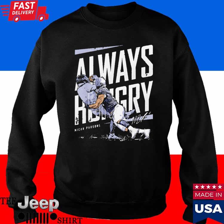 Micah Parsons Dallas Always Hungry WHT Shirt, hoodie, longsleeve