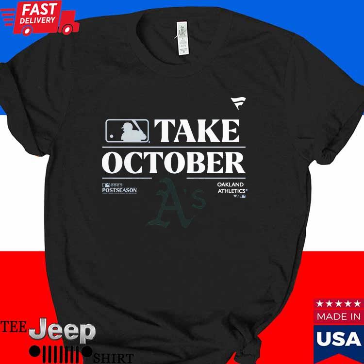 Oakland Athletics Take October Playoffs Postseason 2023 Shirt - Shibtee  Clothing