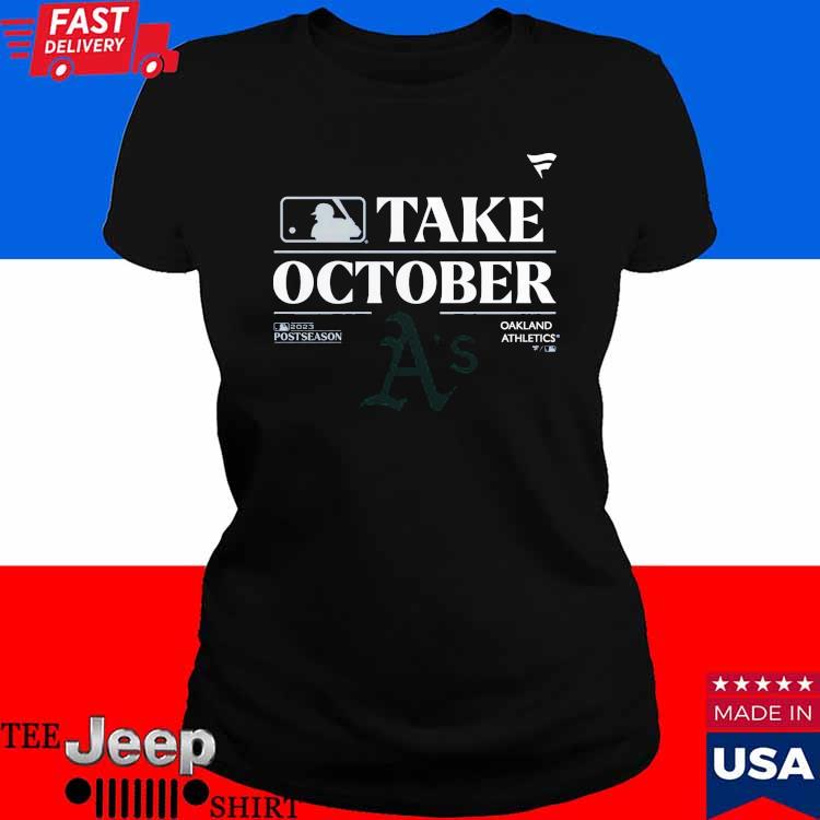 Oakland Athletics Take October Playoffs Postseason 2023 Shirt