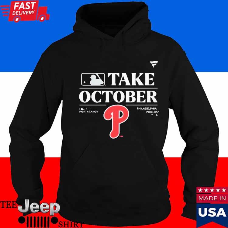 Philadelphia Phillies Postseason Clinched 2023 Take October Shirt, hoodie,  sweater, long sleeve and tank top