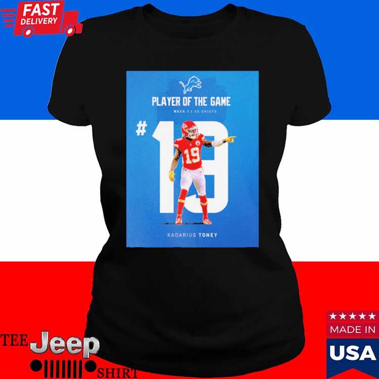 Player Of The Game Number 19 Kadarius Toney Detroit Lions vs Kansas City  Chiefs NFL Kickoff 2023 T-Shirt - Binteez