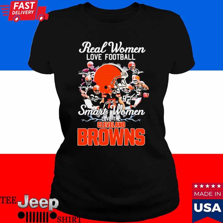 Real women love football smart women love the Cleveland Browns players  signatures shirt, hoodie, sweater, long sleeve and tank top