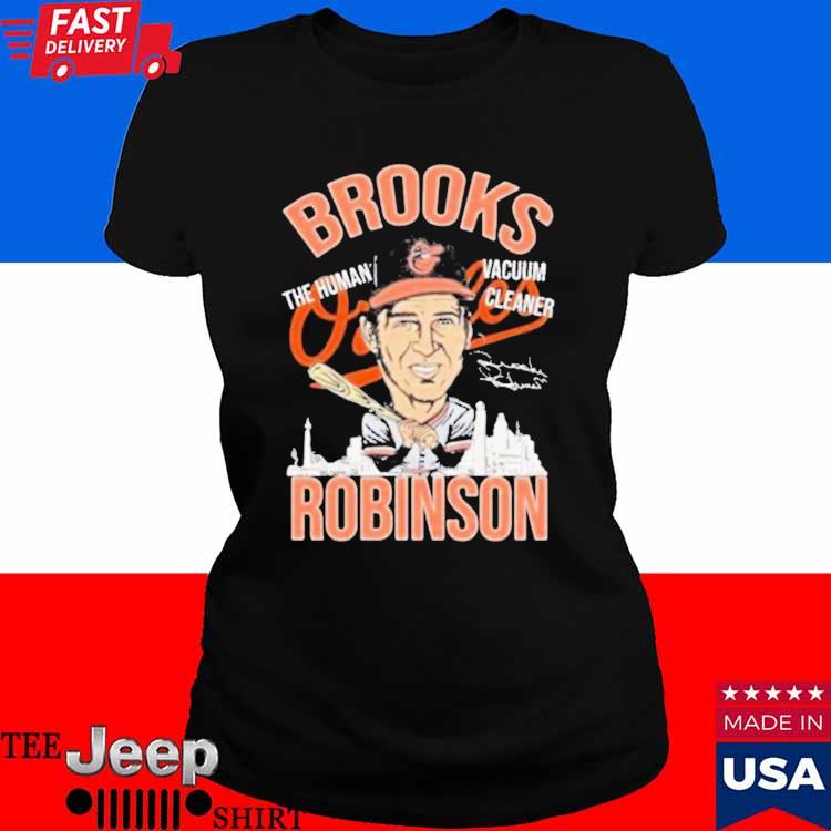 Rip Brooks Robinson The Human Vacuum Cleaner Signature Shirt