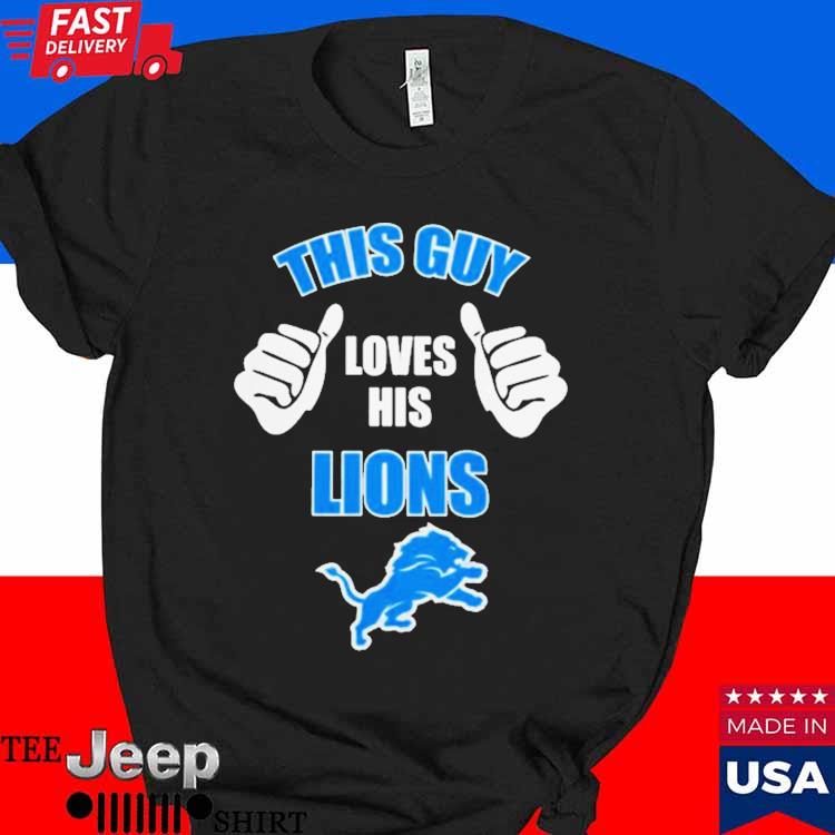 This Guy Loves His Detroit Lions Shirt