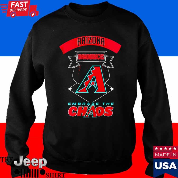 Official Arizona diamondbacks embrace the chaos T-shirt, hoodie, tank top,  sweater and long sleeve t-shirt