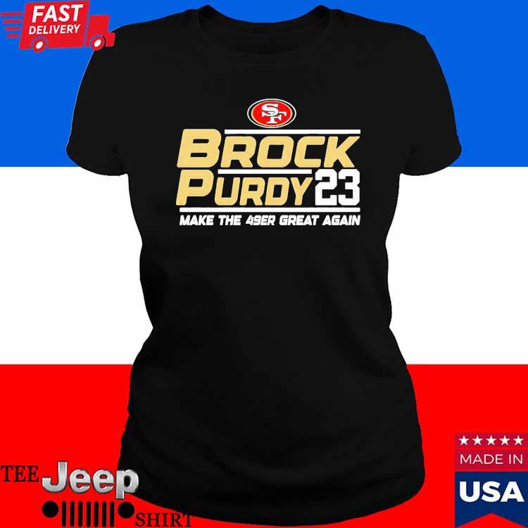 Brock Purdy 23 Make The San Francisco 49ers Great Again Tee Shirt