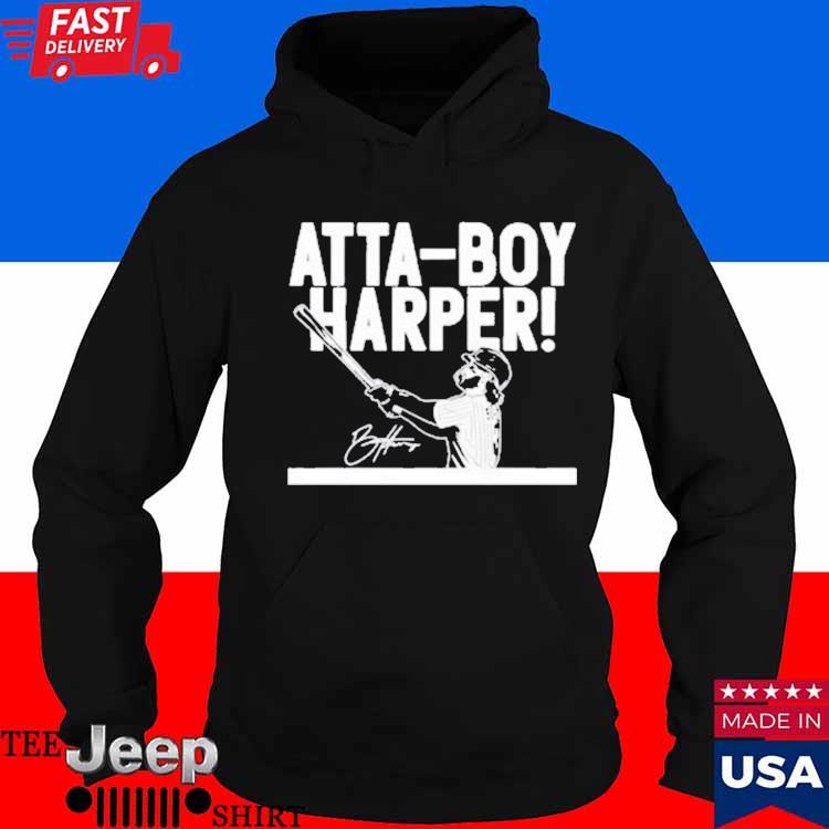 Bryce Harper Philadelphia Phillies atta boy Harper shirt, hoodie