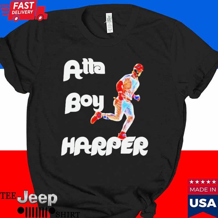 Official Philadelphia Phillies Atta Boy Harper Bryce Harper T-Shirt -  CraftedstylesCotton