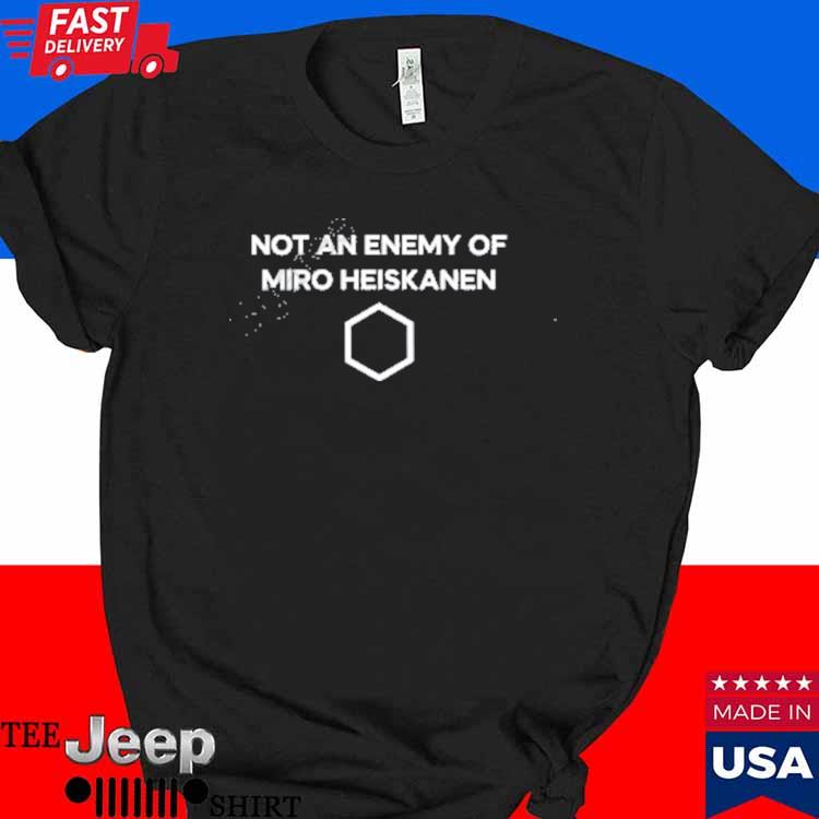 Official Not An Enemy Of Miro Heiskanen Shirt, hoodie, sweater, long sleeve  and tank top