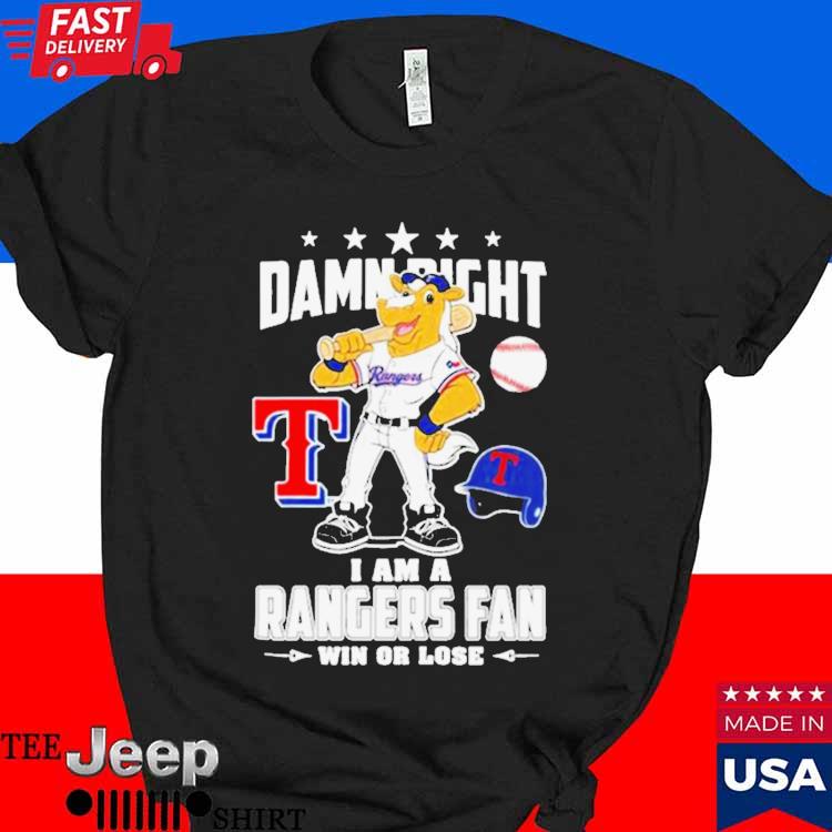 Mascot Damn right I am a Texas rangers fan win or lose shirt - Gearuptee