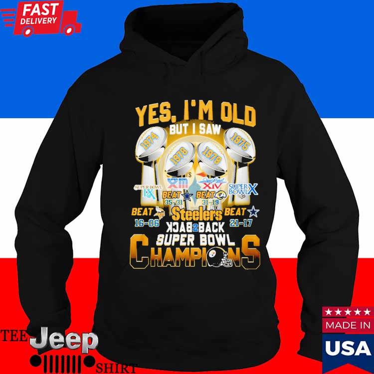 Yes I'm old but I saw Pittsburgh Steelers back 2 back super bowl champions  signature shirt, hoodie, sweater and v-neck t-shirt