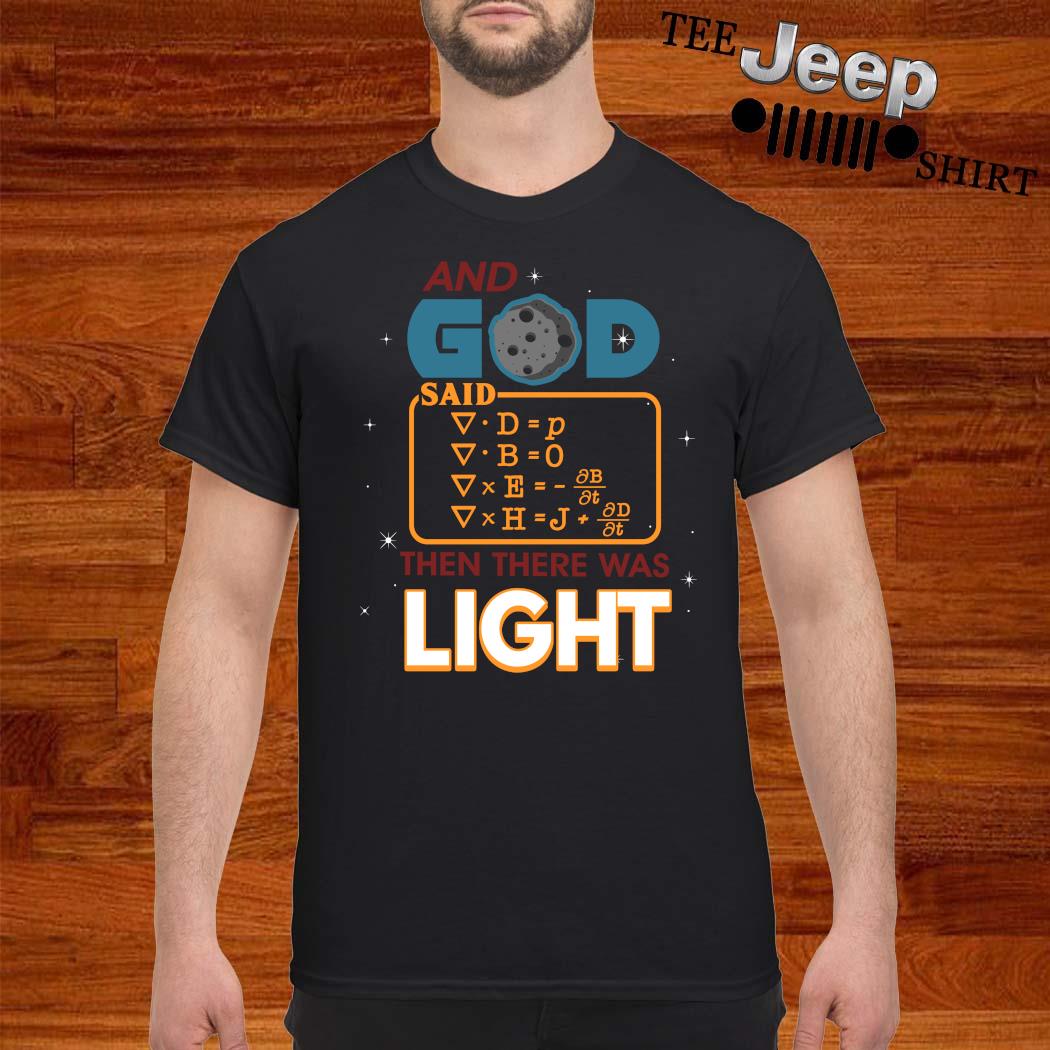 and god said let there be light shirt