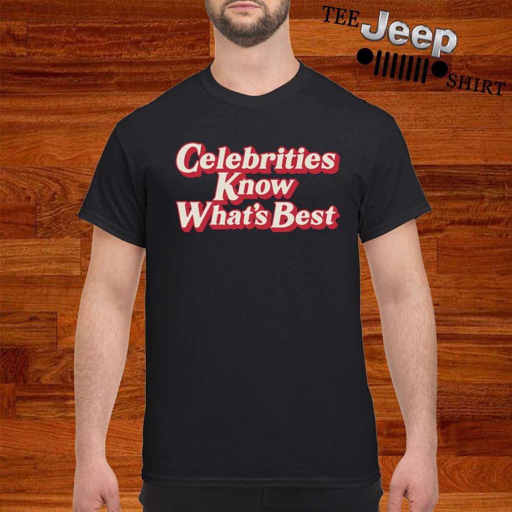 celebrities know best t shirt