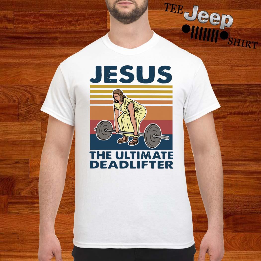 jesus the ultimate deadlifter shirt