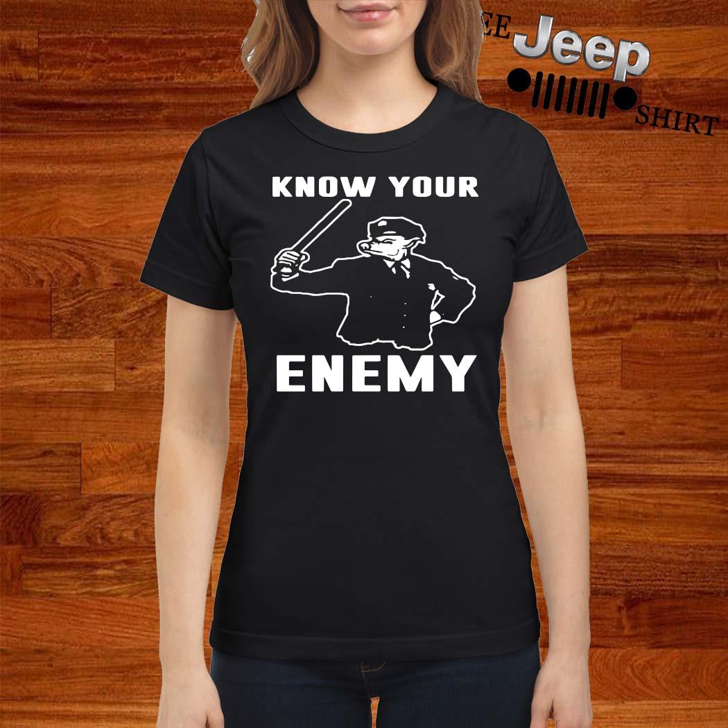 know your enemy shirt