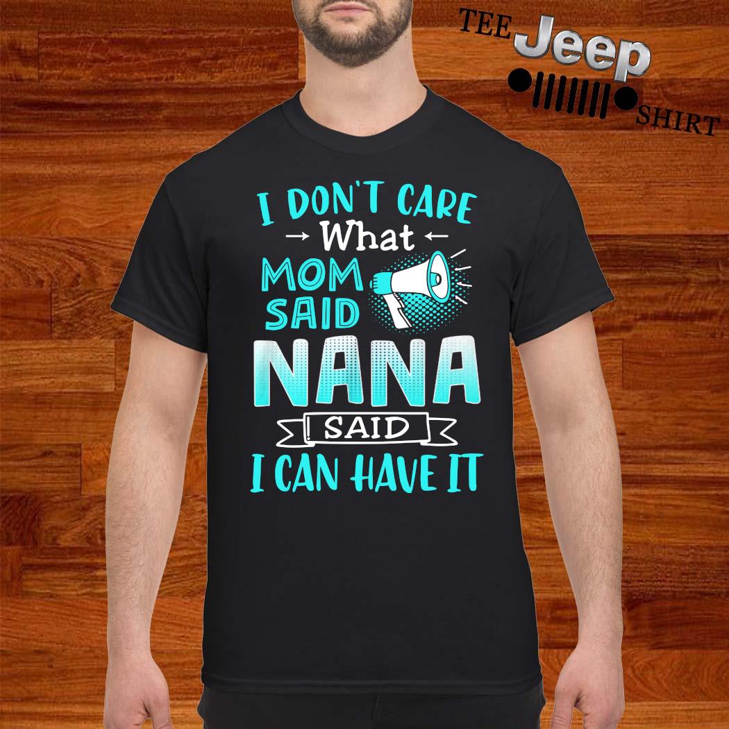 nana said i could t shirt